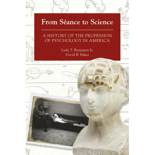 From S饌nce to Science: A History of the Profession of Psychology in America
