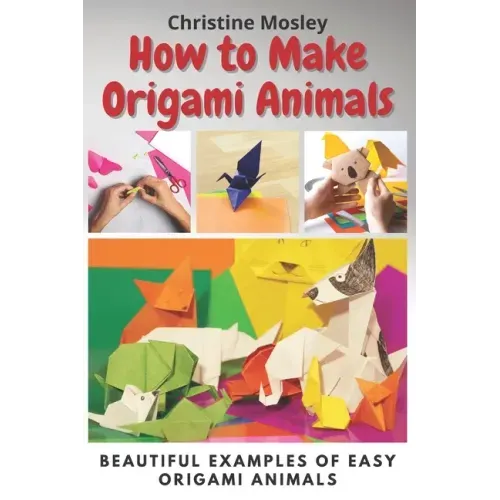 How to Make Origami Animals: Beautiful Examples Of Easy Origami Animals