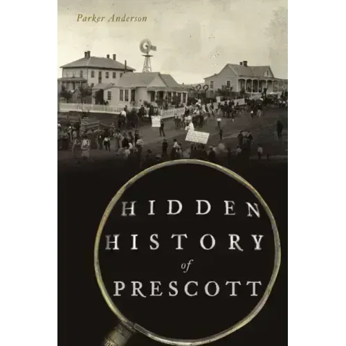 Hidden History of Prescott