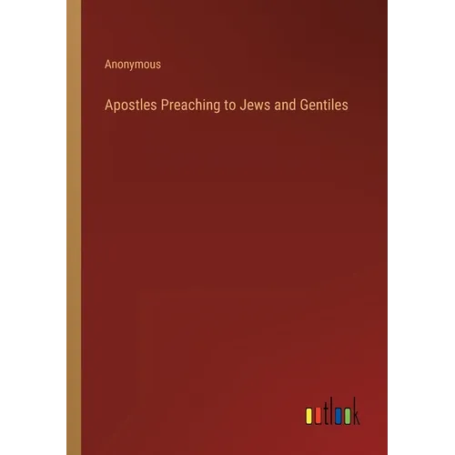 Apostles Preaching to Jews and Gentiles
