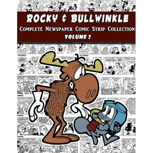 Rocky and Bullwinkle: The Complete Comic Strip Collection Volume 2 (1964-1965)
