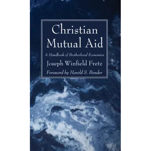 Christian Mutual Aid: A Handbook of Brotherhood Economics