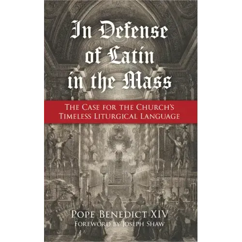In Defense of Latin in the Mass: The Case for the Church's Timeless Liturgical Language