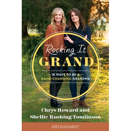 Rocking It Grand: 18 Ways to Be a Game-Changing Grandma