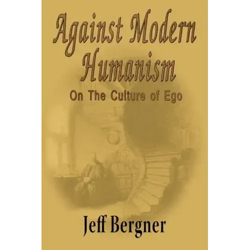 Against Modern Humanism: On the Culture of Ego
