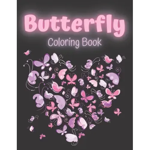 Butterfly Coloring Book: A Range Of Different Butterfly Styles To Color In For Both Adults And Kids