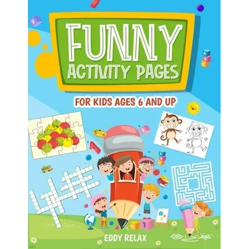 Funny activity pages for kids ages 6 and up: mazes, puzzle games, word search, coloring pages, dot-to-dot, find the differences, cut and glue, cross w