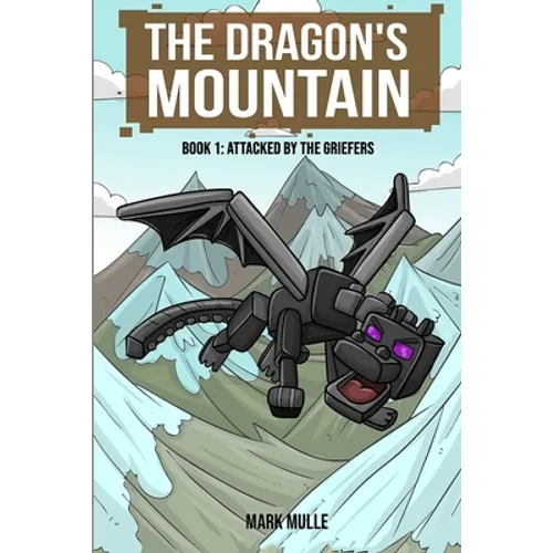 The Dragon's Mountain, Book One: Attacked by the Griefers