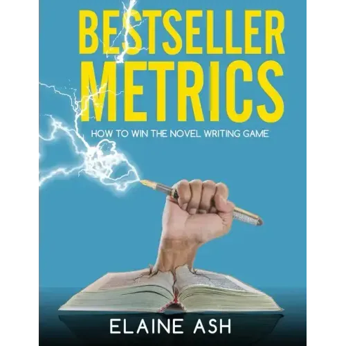 Bestseller Metrics: How to Win the Novel Writing Game
