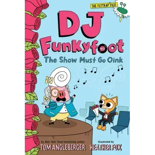 DJ Funkyfoot: The Show Must Go Oink (DJ Funkyfoot #3)