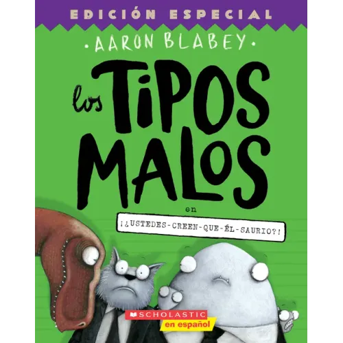 Los Tipos Malos En ¡¿Ustedes-Creen-Que-Él-Saurio?! (the Bad Guys in Do-You-Think-He-Saurus?!): Volume 7