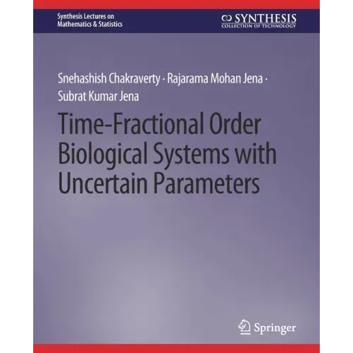 Time-Fractional Order Biological Systems with Uncertain Parameters