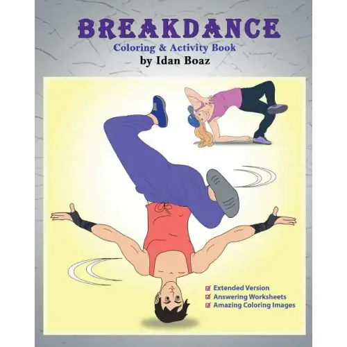 Breakdance: Coloring & Activity Book (Extended): A wonderful introduction to this acrobatic streetdance.