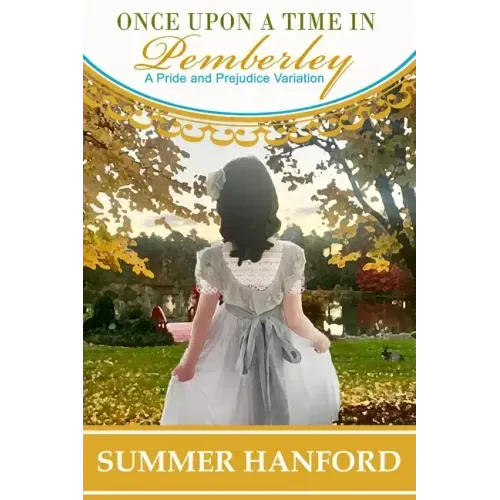 Once Upon a Time in Pemberley: A Pride and Prejudice Variation