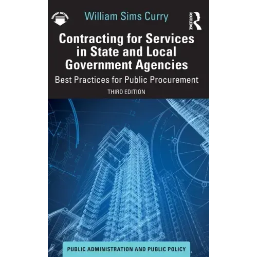 Contracting for Services in State and Local Government Agencies: Best Practices for Public Procurement