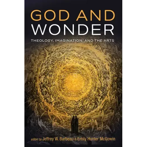 God and Wonder: Theology, Imagination, and the Arts