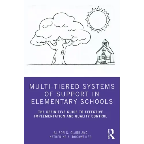 Multi-Tiered Systems of Support in Elementary Schools: The Definitive Guide to Effective Implementation and Quality Control
