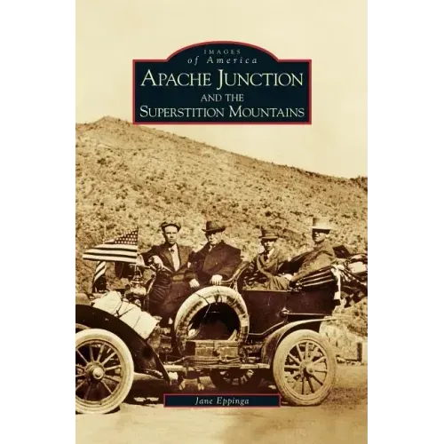 Apache Junction and the Superstition Mountains
