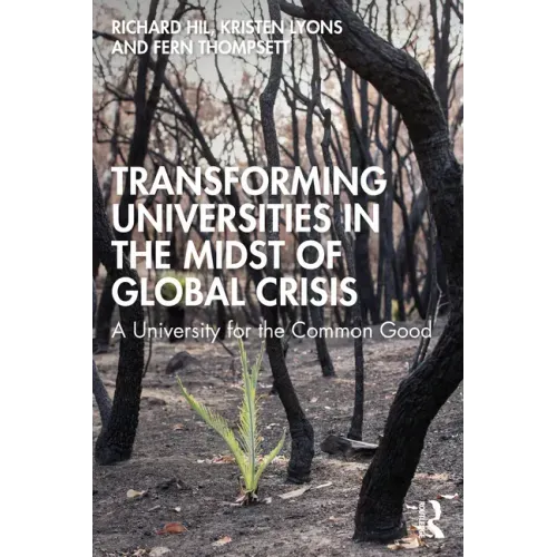Transforming Universities in the Midst of Global Crisis: A University for the Common Good