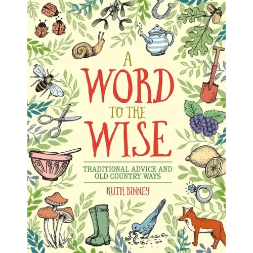 A Word to the Wise: Traditional Advice and Old Country Ways