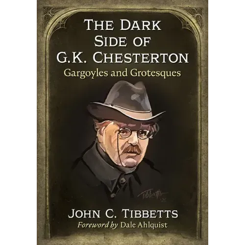 The Dark Side of G.K. Chesterton: Gargoyles and Grotesques