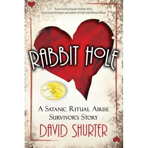 Rabbit Hole: A Satanic Ritual Abuse Survivor's Story