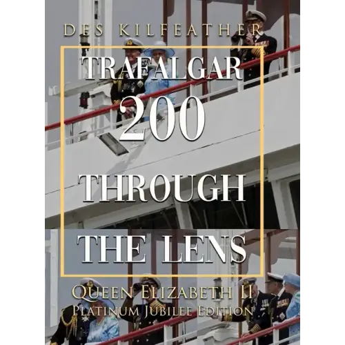 Trafalgar 200 Through The Lens Queen Elizabeth II Platinum Jubilee Edition