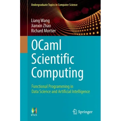 Ocaml Scientific Computing: Functional Programming in Data Science and Artificial Intelligence