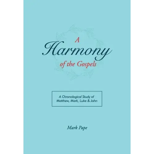 A Harmony of the Gospels