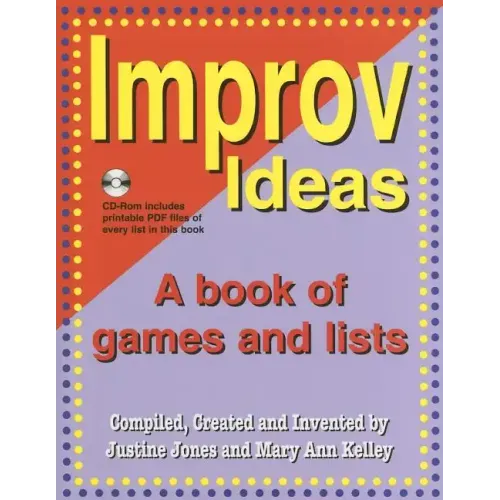Improv Ideas--Volume 1 and CD: A Book of Games and Lists [With CDROM]