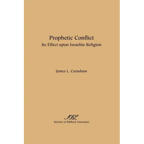 Prophetic Conflict: Its Effect Upon Israelite Religion