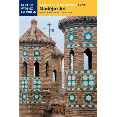 Mudéjar Art: Islamic Aesthetics in Christian Art