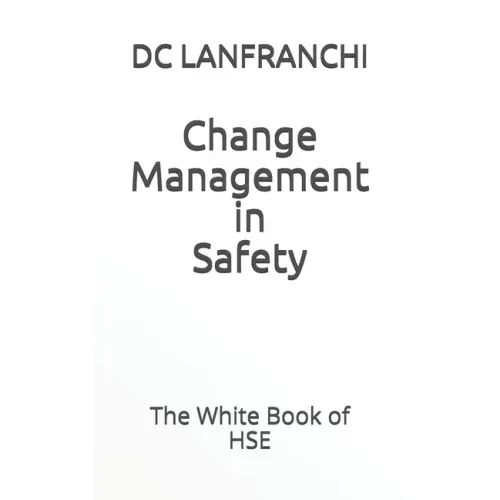Change Management in Safety: The White Book of HSE