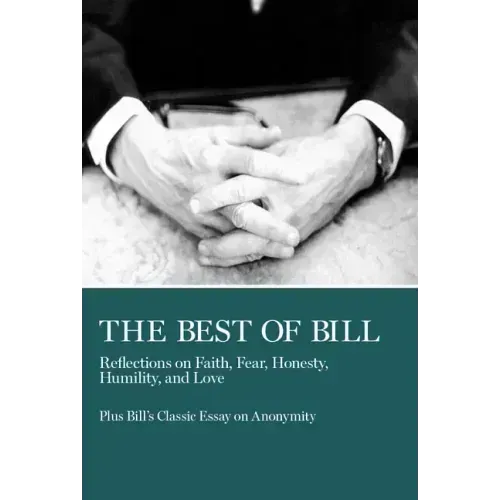 The Best of Bill: Reflections on Faith, Fear, Honesty, Humility, and Love