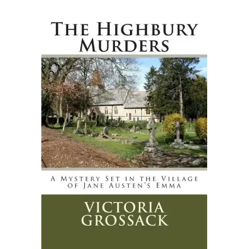 The Highbury Murders: A Mystery Set in the Village of Jane Austen's Emma