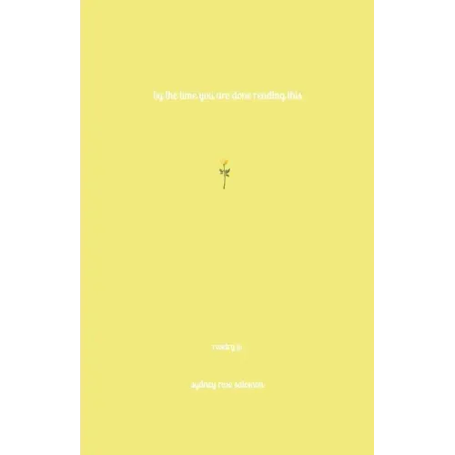 By the Time You Are Done Reading This