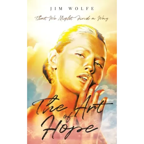 The Art of Hope: That We Might Find a Way