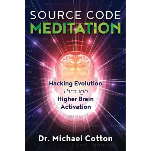Source Code Meditation: Hacking Evolution Through Higher Brain Activation