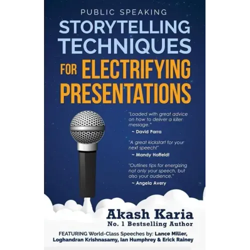Public Speaking: Storytelling Techniques for Electrifying Presentations