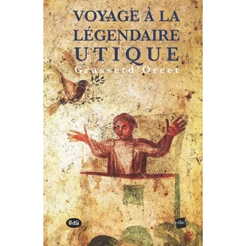 Voyage à la Légendaire Utique