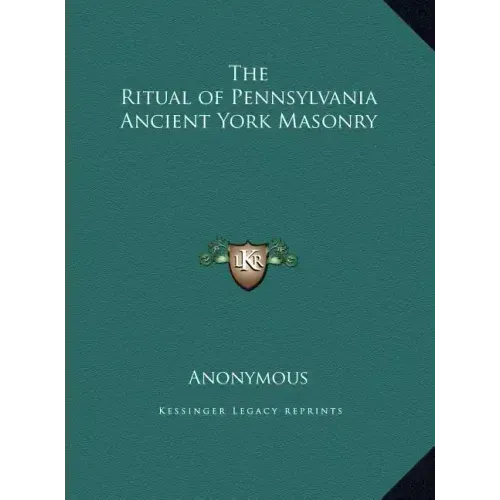 The Ritual of Pennsylvania Ancient York Masonry