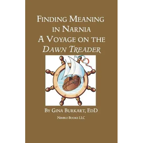 Finding Meaning in Narnia: A Voyage on the Dawn Treader