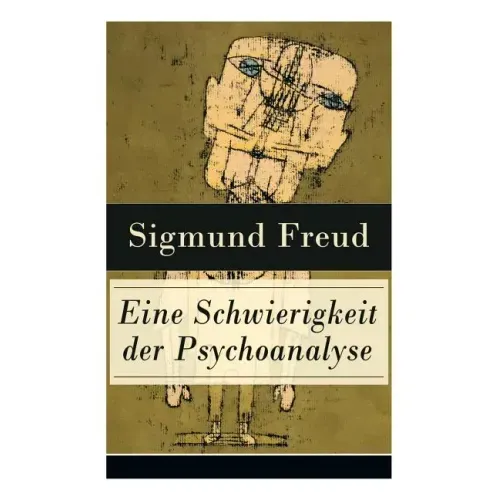 Eine Schwierigkeit der Psychoanalyse: Die Libidotheorie der Neurosen