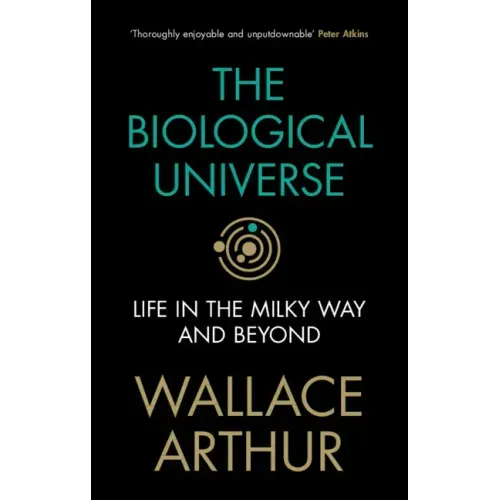 The Biological Universe: Life in the Milky Way and Beyond