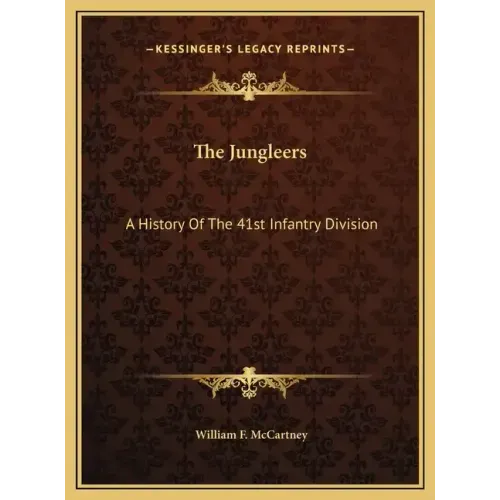 The Jungleers: A History Of The 41st Infantry Division
