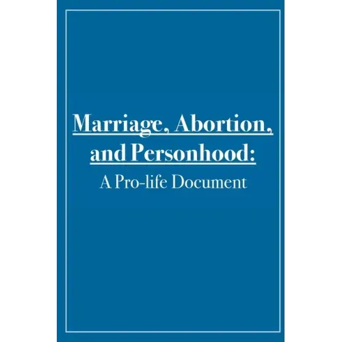 Marriage, Abortion, and Personhood: A Pro-life Document