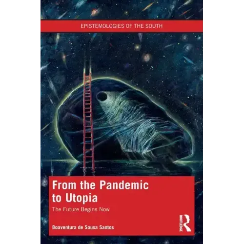 From the Pandemic to Utopia: The Future Begins Now