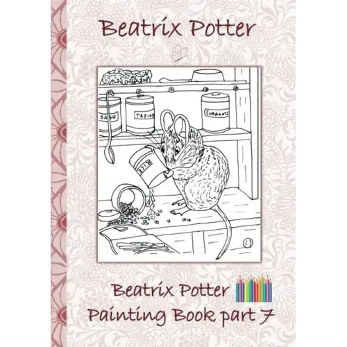Beatrix Potter Painting Book Part 7 ( Peter Rabbit ): Colouring Book, coloring, crayons, coloured pencils colored, Children's books, children, adults,