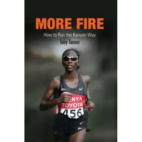 More Fire: How to Run the Kenyan Way