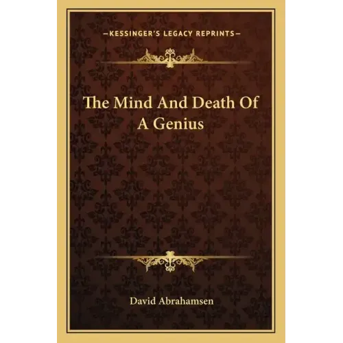 The Mind and Death of a Genius